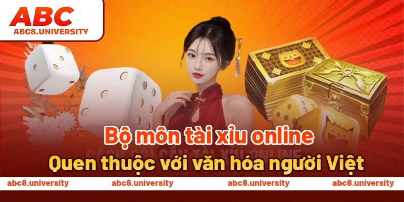 Bộ môn tài xỉu online quen thuộc với văn hóa người Việt Bộ môn tài xỉu online quen thuộc với văn hóa người Việt