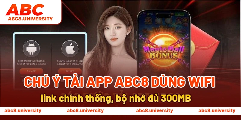 Chú ý dùng Tải App ABC8 dùng WiFi, link chính thống, bộ nhớ đủ 300MB Chú ý dùng Tải App ABC8 dùng WiFi, link chính thống, bộ nhớ đủ 300MB