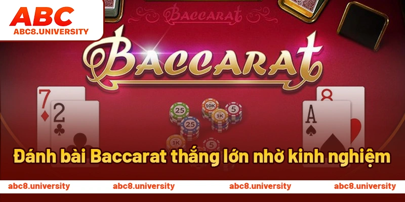 Đánh bài Baccarat thắng lớn nhờ kinh nghiệm Đánh bài Baccarat thắng lớn nhờ kinh nghiệm