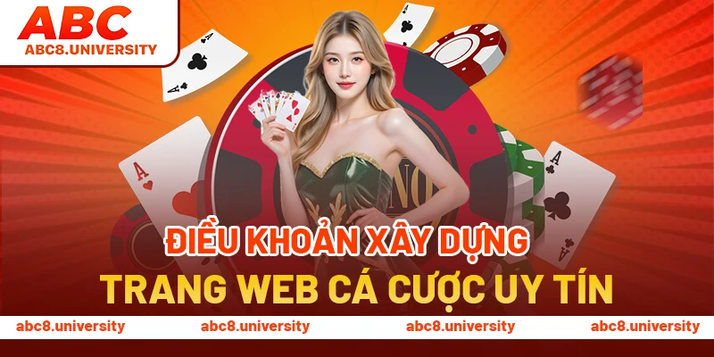Điều khoản xây dựng trang web cá cược uy tín