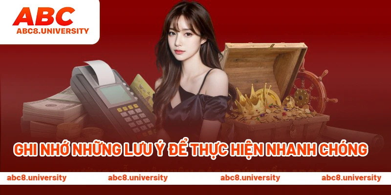 Ghi nhớ những lưu ý để thực hiện được nhanh chóng Ghi nhớ những lưu ý để thực hiện được nhanh chóng