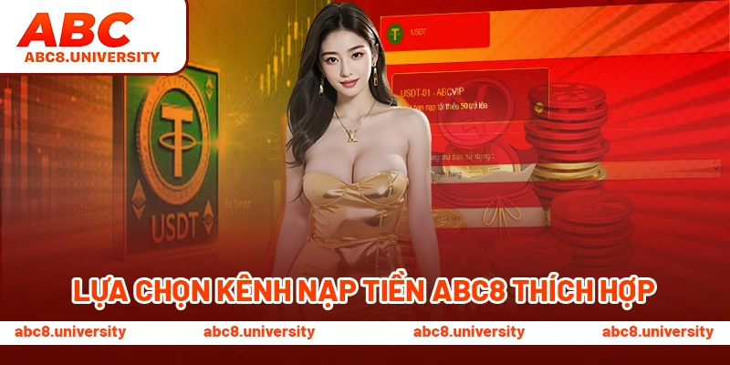 Lựa chọn kênh nạp tiền ABC8 thích hợp Lựa chọn kênh nạp tiền ABC8 thích hợp