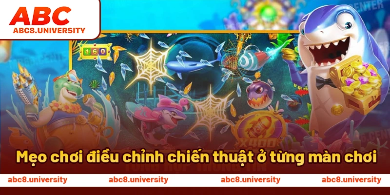 Mẹo chơi điều chỉnh chiến thuật ở từng màn chơi Mẹo chơi điều chỉnh chiến thuật ở từng màn chơi