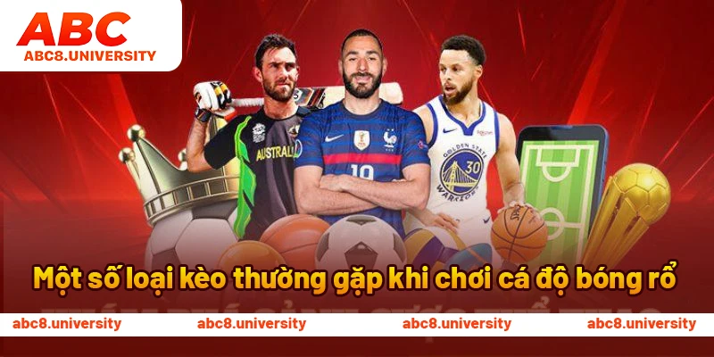 Một số loại kèo thường gặp khi chơi cá độ bóng rổ Một số loại kèo thường gặp khi chơi cá độ bóng rổ