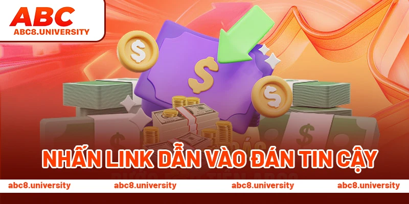 Nhấn link dẫn vào đáng tin cậy Nhấn link dẫn vào đáng tin cậy