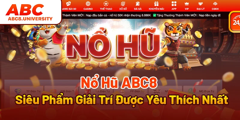Nổ Hũ ABC8 - Siêu Phẩm Giải Trí Được Yêu Thích Nhất