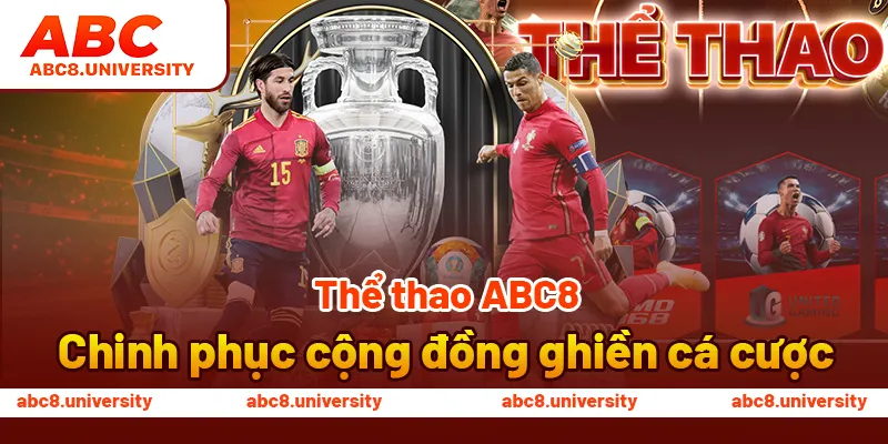 Thể thao ABC8 chinh phục cộng đồng ghiền cá cược Thể thao ABC8 chinh phục cộng đồng ghiền cá cược