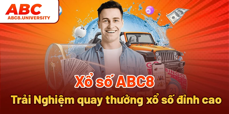 Xổ số ABC8: Trải Nghiệm Quay Thưởng Xổ Số Đỉnh Cao Xổ số ABC8: Trải Nghiệm Quay Thưởng Xổ Số Đỉnh Cao